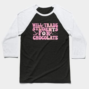 will trade students for a chocolate groovy valentines Day Baseball T-Shirt